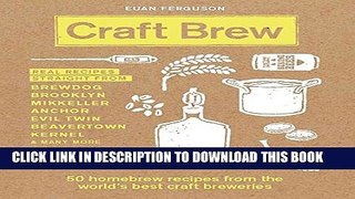 [PDF] Craft Brew: 50 Homebrew Recipes from the World s Best Craft Breweries Full Collection