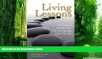 Big Deals  Living Lessons: My Journey of Faith, Love, and Cutting-Edge Cancer Therapy  Best Seller
