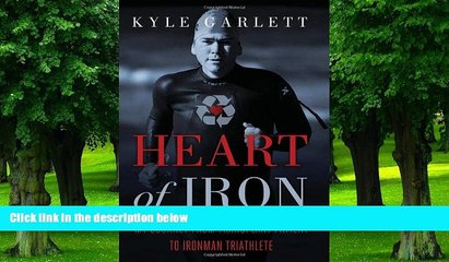 Big Deals  Heart of Iron: My Journey from Transplant Patient to Ironman Triathlete  Best Seller