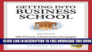 Collection Book Secrets to Getting into Business School: 100 Proven Admissions Strategies to Get