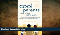 FREE DOWNLOAD  The Cool Parents  Guide to All of New York: Excursions and Activities in and