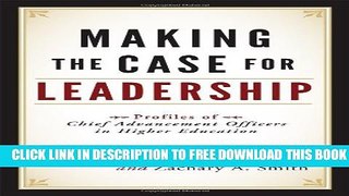 Collection Book Making the Case for Leadership: Profiles of Chief Advancement Officers in Higher