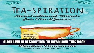 [PDF] Tea-spiration: Inspirational Words for Tea Lovers Popular Online