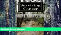 Big Deals  Surviving Cancer: A Holistic Approach To Healing  Best Seller Books Most Wanted