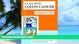 Big Deals  Living With Colon Cancer: Beating the Odds  Best Seller Books Best Seller