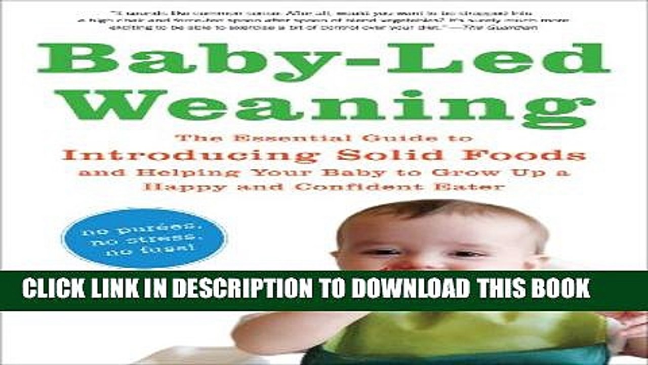 [PDF] Baby-Led Weaning: The Essential Guide to Introducing Solid Foods-and Helping Your Baby to