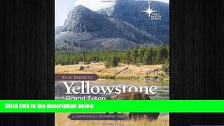 Free [PDF] Downlaod  Your Guide to Yellowstone and Grand Teton National Parks (True North