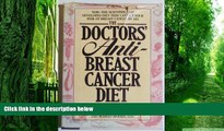 Must Have PDF  The Doctors  Anti-Breast Cancer Diet: How the Right Foods Can Reduce Your Risk of