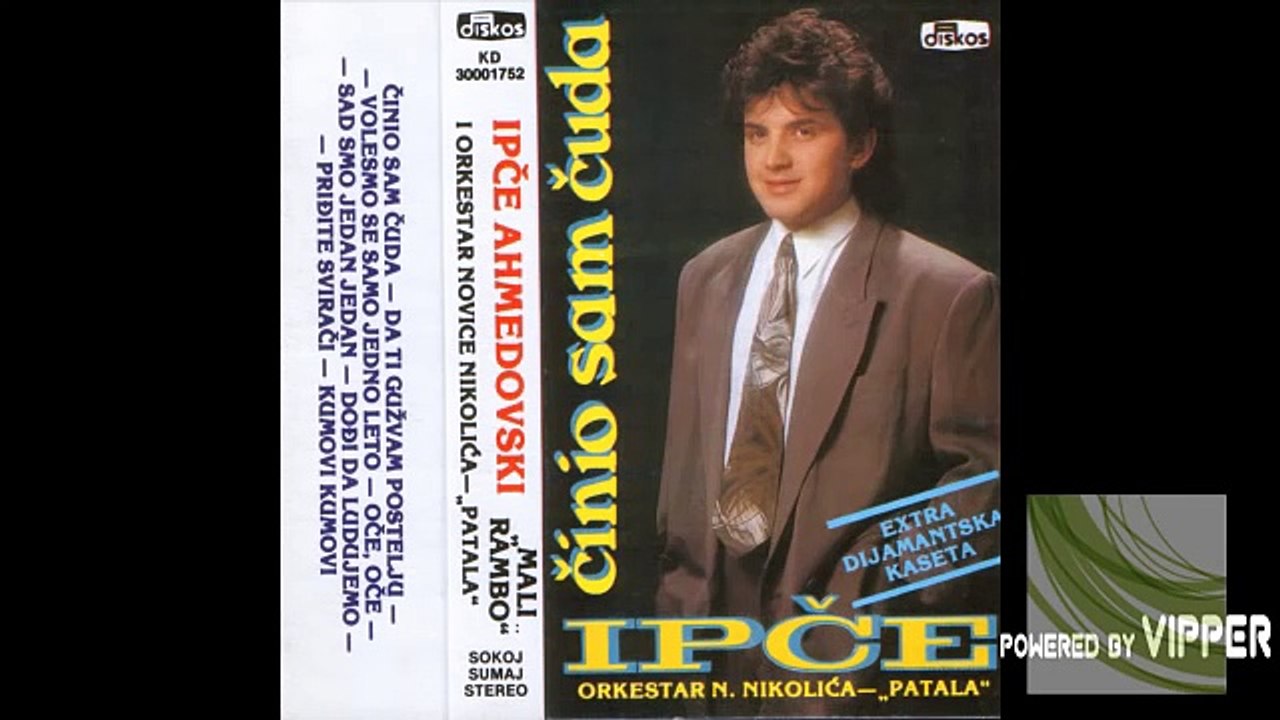 Ipce Ahmedovski - Volesmo se samo jedno leto