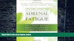 Must Have PDF  Overcoming Adrenal Fatigue: How to Restore Hormonal Balance and Feel Renewed,