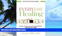Big Deals  Everyday Healing: Stand Up, Take Charge, and Get Your Health Back...One Day at a Time