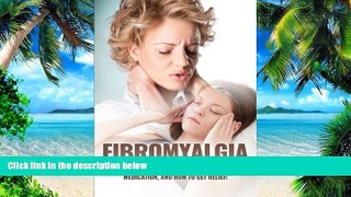 Big Deals  Fibromyalgia: The Ultimate Guide to Fibromyalgia and Chronic Fatigue, Including