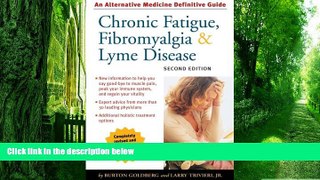 Must Have PDF  Chronic Fatigue, Fibromyalgia, and Lyme Disease (Alternative Medicine Guides)  Best