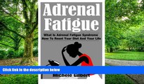 Big Deals  Adrenal Fatigue: What Is Adrenal Fatigue Syndrome And How To Reset Your Diet And Your