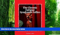 Big Deals  The Chronic Fatigue Syndrome Follies: Cartoons about an epidemic of lies.  Best Seller