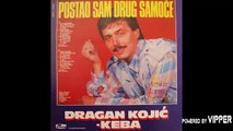 Dragan Kojic Keba - Ako mi pridjes zaljubicu se