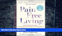 Big Deals  Pain Free Living: The Egoscue Method for Strength, Harmony, and Happiness  Free Full