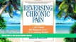 Big Deals  Reversing Chronic Pain: A 10-Point All-Natural Plan for Lasting Relief  Free Full Read