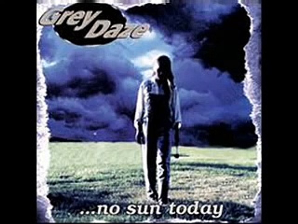 GREY DAZE - 07 SOMETIMES (NO SUN TODAY 1997)