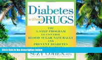 Big Deals  Diabetes Without Drugs: The 5-Step Program to Control Blood Sugar Naturally and Prevent