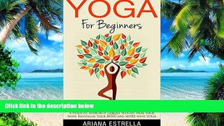 Big Deals  Yoga: Yoga For Beginners - A Holistic Approach To Lose Weight, Heal Your Body,
