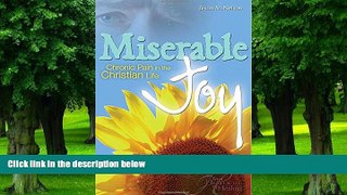Big Deals  Miserable Joy: Chronic Pain in the Christian Life (From Heartache to Healing)  Best