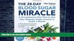 Big Deals  The 28-Day Blood Sugar Miracle: A Revolutionary Diet Plan to Get Your Diabetes Under