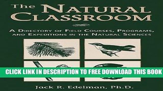 Collection Book The Natural Classroom: A Directory of Field Courses, Programs, and Expeditions in