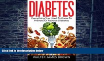 Big Deals  Diabetes: Everything You Need To Know To Prevent Or Reverse Diabetes (Lifestyle