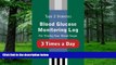 Big Deals  Type 2 Diabetes Blood Glucose Monitoring Log For Testing Your Blood Sugar 3 Times a Day