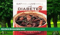 Big Deals  Eat Well Live Well with Diabetes: Low-GI Recipes and Tips  Free Full Read Best Seller