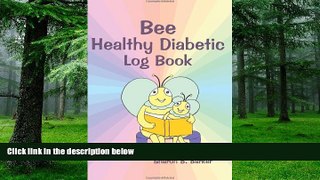Big Deals  Bee Healthy Diabetic Log Book  Free Full Read Most Wanted