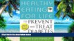 Big Deals  Healthy Eating for Life to Prevent and Treat Diabetes  Best Seller Books Best Seller