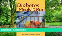 Big Deals  Diabetes Meals on the Run : Fast, Healthy Menus Using Convenience Foods  Free Full Read