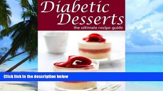 Big Deals  Diabetic Desserts - The Ultimate Recipe Guide  Best Seller Books Best Seller