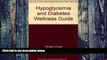 Big Deals  Hypoglycemia and Diabetes Wellness Guide  Best Seller Books Most Wanted