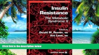 Big Deals  Insulin Resistance: The Metabolic Syndrome X (Contemporary Endocrinology)  Free Full