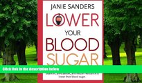 Big Deals  Lower Your Blood Sugar: Top Powerful and Proven Ways for People with Diabetes,