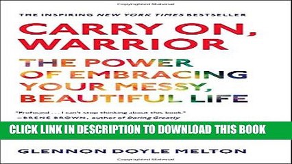 [PDF] Carry On, Warrior: The Power of Embracing Your Messy, Beautiful Life Full Colection