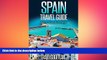 FREE PDF  Spain Travel Guide Tips   Advice For Long Vacations or Short Trips - Trip to Relax