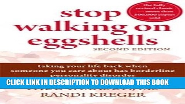 [PDF] Stop Walking on Eggshells: Taking Your Life Back When Someone You Care About Has Borderline