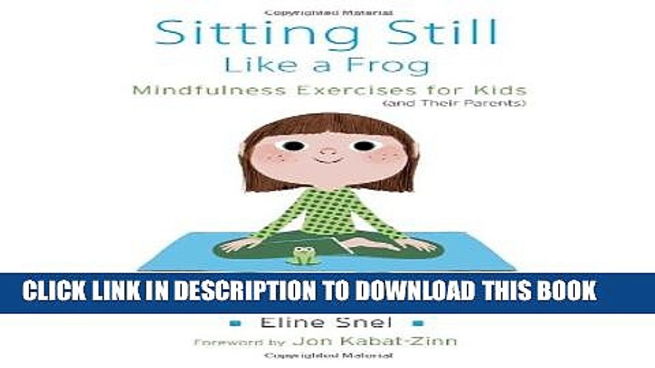 [PDF] Sitting Still Like a Frog: Mindfulness Exercises for Kids (and Their Parents) Full Online