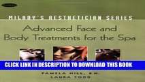 [Read] Milady s Aesthetician Series: Advanced Face and Body Treatments for the Spa Popular Online