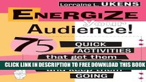 New Book Energize Your Audience: 75 Quick Activities That Get them Started, and Keep Them Going
