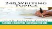 Collection Book 240 Writing Topics: with Sample Essays (120 Writing Topics)