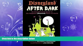 FREE DOWNLOAD  Disneyland After Dark: An Unauthorized Guide to the Happiest (Haunted) Place on