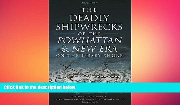 FREE DOWNLOAD The Deadly Shipwrecks of the Powhattan New Era on the Jersey Shore (Disaster)