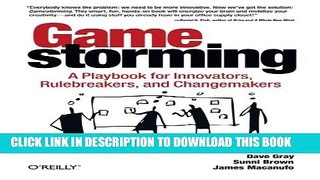 [Read] Gamestorming: A Playbook for Innovators, Rulebreakers, and Changemakers Free Books