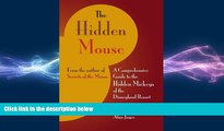 READ book  The Hidden Mouse: A Comprehensive Guide to the Hidden Mickeys of the Disneyland Resort