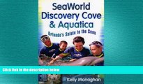 FREE DOWNLOAD  SeaWorld, Discovery Cove   Aquatica: Orlando s Salute to the Seas  FREE BOOOK